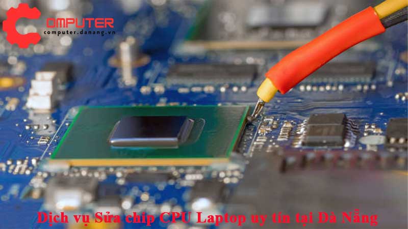 Dich-vu-sua-chip-cpu-laptop-uy-tin-tai-da-nang